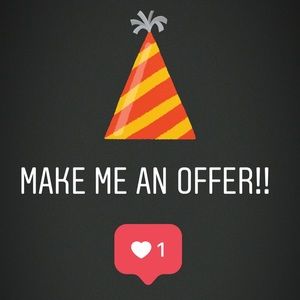 I accept almost all REASONABLE offers!